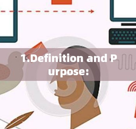 1.Definition and Purpose: