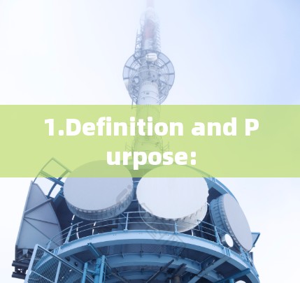 1.Definition and Purpose: